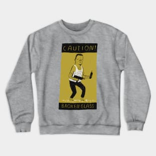 caution broken glass Crewneck Sweatshirt